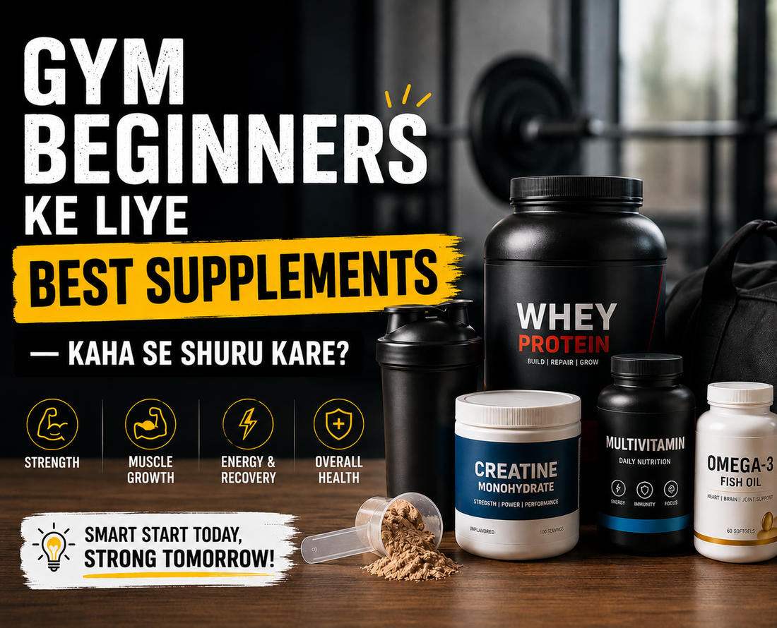 Gym Beginners Ke Liye Best Supplements — Kaha Se Shuru Kare? (India Guide 2026)
